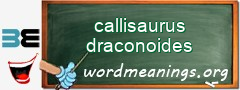 WordMeaning blackboard for callisaurus draconoides